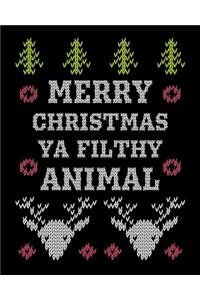 Merry Christmas Ya Filthy Animal