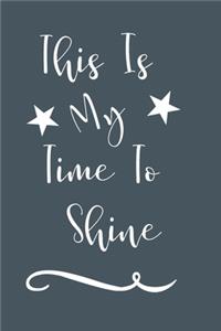 This Is My Time To Shine