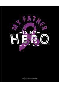 My Father Is My Hero