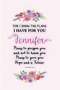 I know the plans I have for you Jennifer: Jeremiah 29:11 - Personalized Name notebook / Journal: Name gifts for girls and women: School College Graduation gifts for students (blank lined Cus