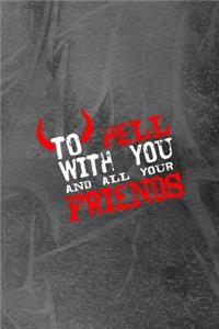 To Hell With You And All Your Friends