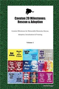 Cavaton 20 Milestones: Rescue & Adoption: Cavaton Milestones for Memorable Moments, Rescue, Adoption, Socialization & Training Volume 1