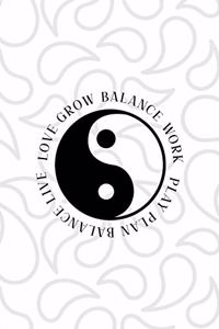 Love Grow Balance Work Play Plan Balance Live