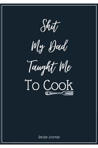 Shit My Dad Taught Me To Cook