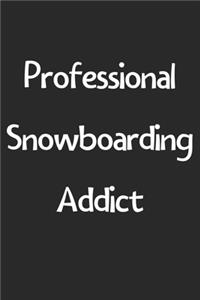 Professional Snowboarding Addict
