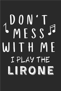 Don't mess with me I play the Lirone