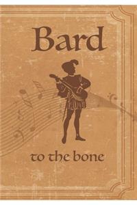 Bard to the bone