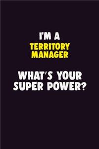 I'M A Territory Manager, What's Your Super Power?