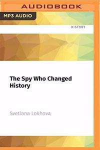 The Spy Who Changed History
