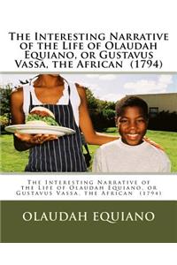 The Interesting Narrative of the Life of Olaudah Equiano, or Gustavus Vassa, the African (1794)