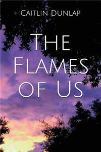 The Flames of Us