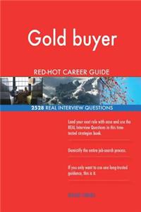 Gold buyer RED-HOT Career Guide; 2528 REAL Interview Questions