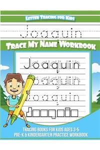 Joaquin Letter Tracing for Kids Trace my Name Workbook