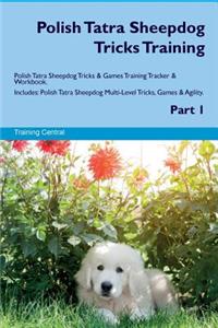 Polish Tatra Sheepdog Tricks Training Polish Tatra Sheepdog Tricks & Games Training Tracker & Workbook. Includes