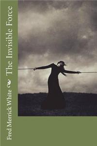 The Invisible Force