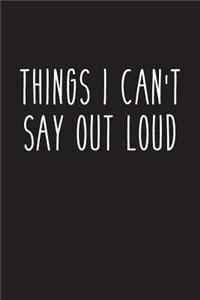 Things I Can't Say Out Loud