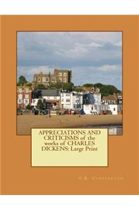 APPRECIATIONS AND CRITICISMS of the works of CHARLES DICKENS