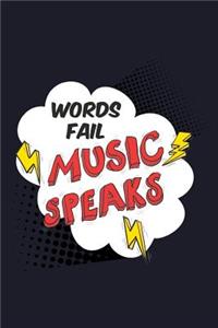 Words Fail Music Speaks