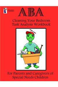 ABA Cleaning Your Bedroom Task Analysis Workbook