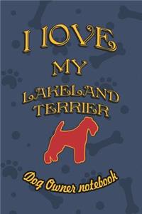 I Love My Lakeland Terrier - Dog Owner Notebook