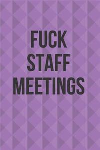 Fuck Staff Meetings