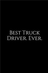 Best Truck Driver. Ever.