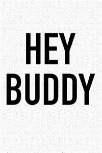 Hey Buddy