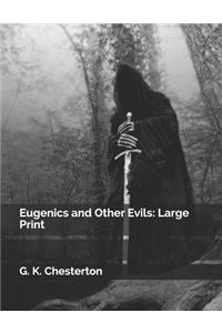 Eugenics and Other Evils: Large Print