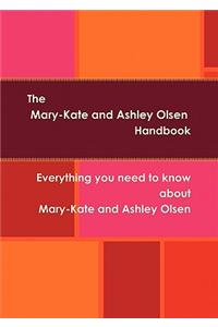 The Mary-Kate and Ashley Olsen Handbook - Everything You Need to Know about Mary-Kate and Ashley Olsen