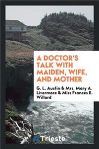 A Doctor's Talk with Maiden, Wife, and Mother