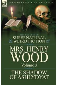 Collected Supernatural and Weird Fiction of Mrs Henry Wood