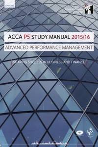 ACCA P5 Advanced Performance Management Study Manual Text