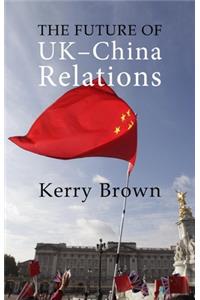 Future of Uk-China Relations