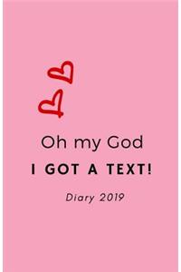 Oh My God I Got A Text! Diary 2019