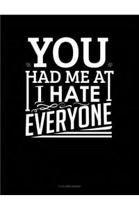 You Had Me at I Hate Everyone