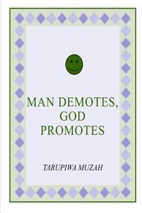 Man Demotes, God Promotes