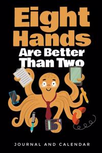 Eight Hands Are Better Than Two