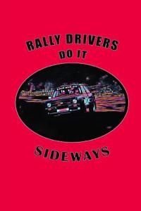 Rally Drivers Do It Sideways