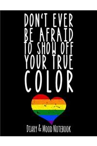 Don't Ever Be Afraid to Show Off Your True Color