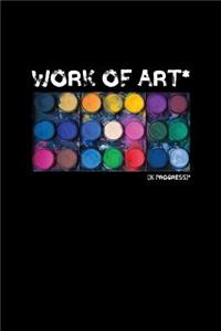 Work of Art in Progress