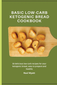 Basic Low-Carb Ketogenic Bread Cookbook