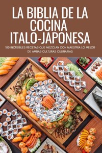 Biblia de la Cocina Italo-Japonesa