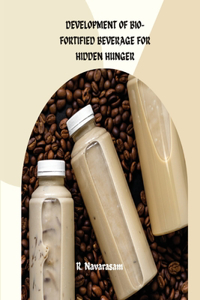Development of Bio-Fortified Beverage for Hidden Hunger