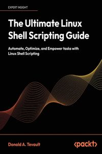 Ultimate Linux Shell Scripting Guide