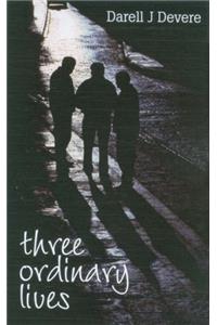 Three Ordinary Lives