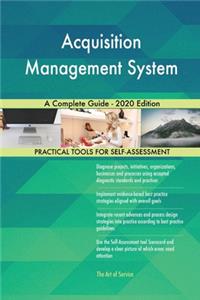 Acquisition Management System A Complete Guide - 2020 Edition