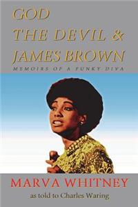 God, The Devil & James Brown - Memoirs of a Funky Diva