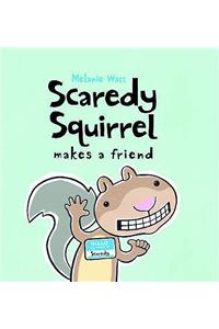 Scaredy Squirrel Makes a Friend