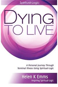 Dying to Live