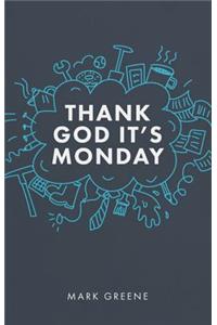 Thank God It's Monday